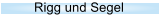Rigg und Segel