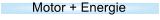 Motor + Energie